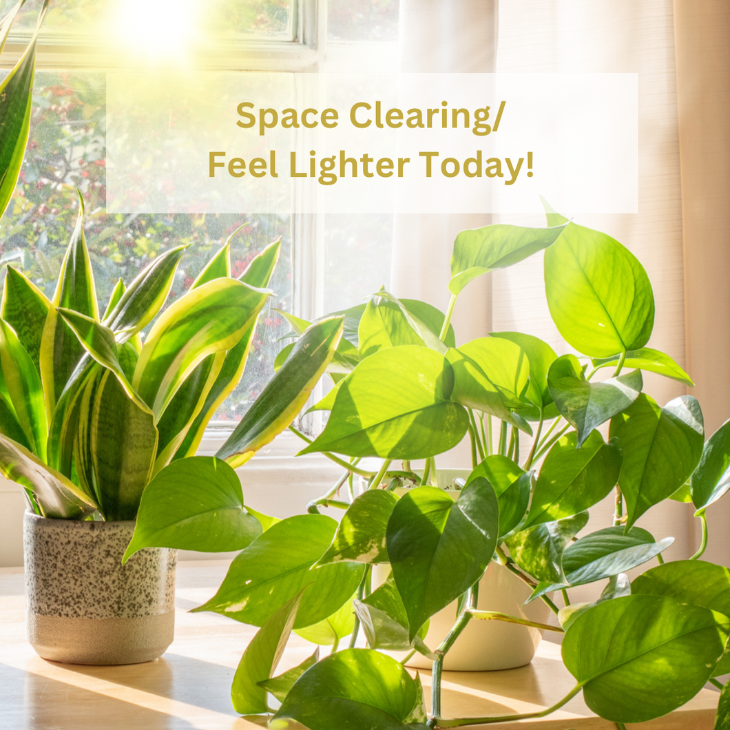 Space Clearing so you can feel lighter too!